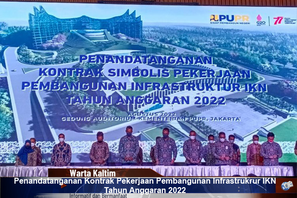 Sebanyak 19 paket proyek di Ibu Kota Nusantara (IKN) dengan total nilai kontrak Rp 5,321 triliun u resmi ditandatangani di Auditorium Kementerian PUPR, Senin, 29 Agustus 2022.