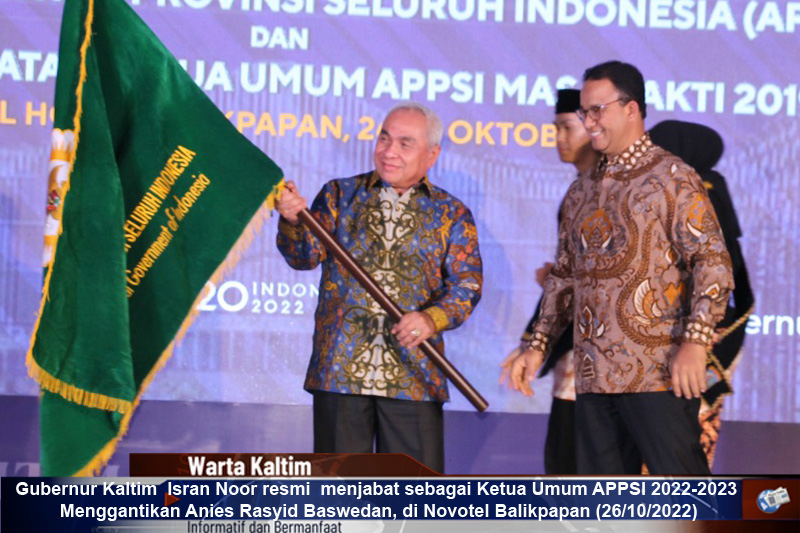 Gubernur Kalimantan Timur H Isran Noor resmi menjabat sebagai Ketua Umum APPSI masa bakti 2022 2023