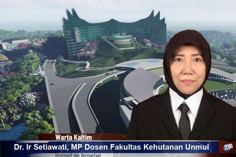Dr Setiawati MP Dosen Fakultas Kehutanan Universitas Mulawarman