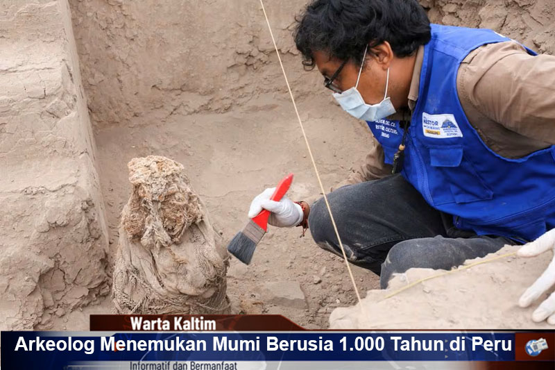 Arkeolog Menemukan Mumi Berusia 1.000 Tahun di Peru